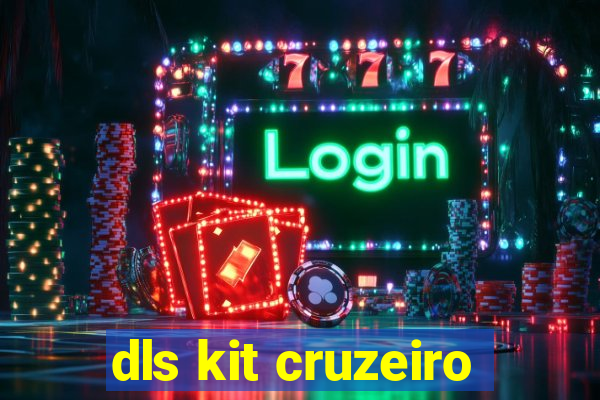 dls kit cruzeiro